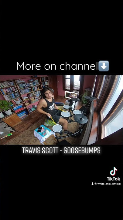 Travis Scott drum cover - goosebumps