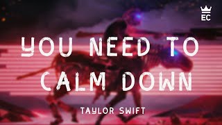 Taylor Swift - You Need To Calm Down (Lyrics)