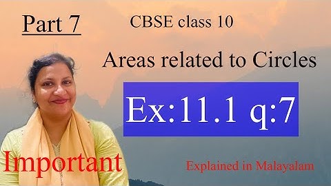 Hoofdstuk 11 Gebieden gerelateerd aan cirkels Ex:11.1 q:7 CBSE klas 10 in het Malayalam