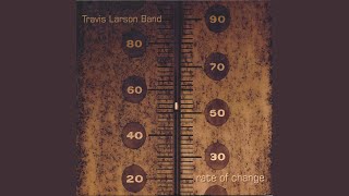 Video thumbnail of "Travis Larson Band - Room To Breathe"