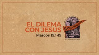 Marcos 15.1-15 — El dilema con Jesús. by Calvary Cancun 188 views 2 months ago 46 minutes