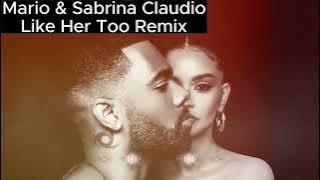 Mario x Sabrina Claudio - Like Her Too (Mo-MaDMix)