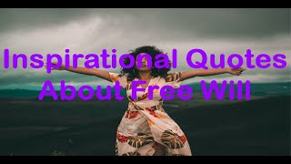 Inspirational Quotes - About Free Will