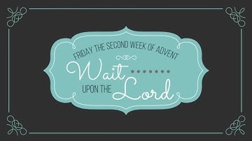 2021 TLC&S Everyone - Friday the Second week of Advent