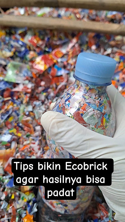 Tips cara buat Ecobrick agar padat #ecobrick #ecobricks #zerowaste #ecobrickbotolaqua #plastikcacah