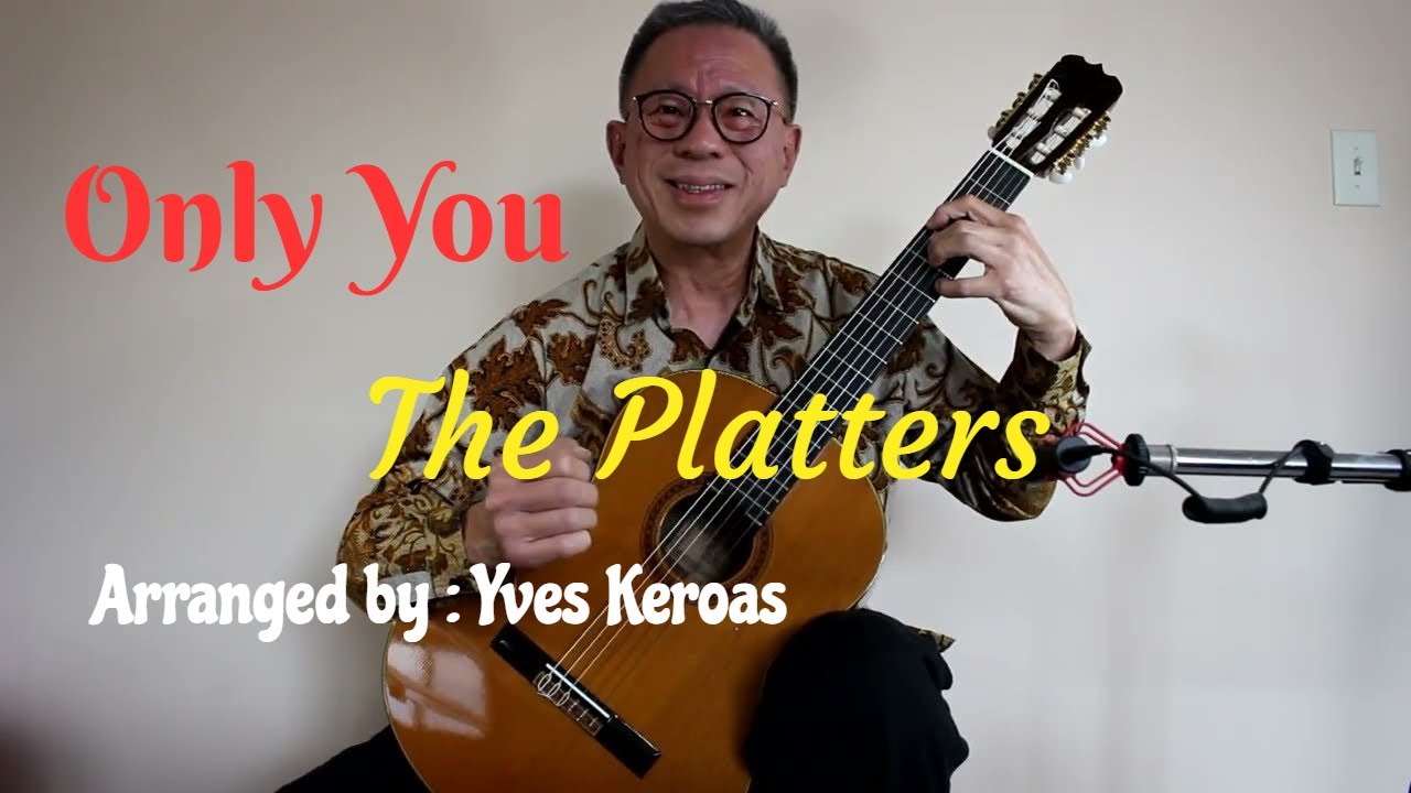 Only You - Singer : The Platters - Composer : Buck Ram & Andre Rand - Arranged by : Yves Keroas