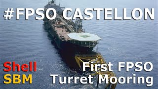 History Series - Shell Castellon - The First FPSO