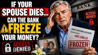 After Your Spouse Dies, Your Joint Bank Account May Be FROZEN!—Here's Why