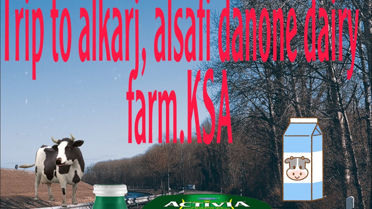 Trip to alkharj @alsafi danone dairy farm, riyad.ksa