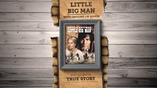 Little Big Man and the Myth of the American Frontier: Truth or Hollywood Fiction?