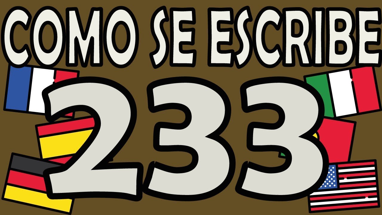 como-se-escribe-el-n-mero-233-youtube