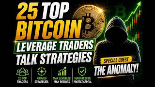 25 Top Bitcoin Leverage Traders Talk Strategies  Special Guest The Anomaly!