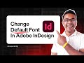 How to Change Default Font In Adobe InDesign