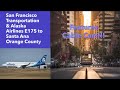 San Francisco transit variety topped off with Alaska Airlines to Orange County