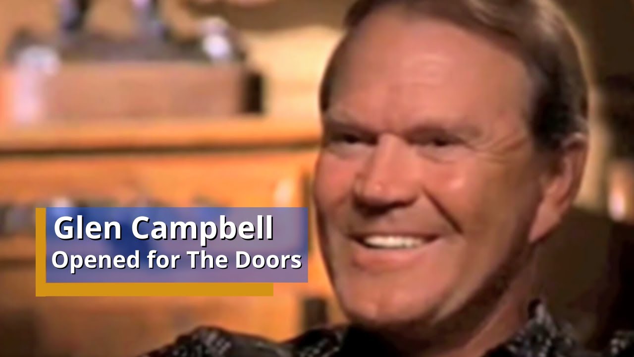 The Wrecking Crew Glen Campbell Glen opened for The Doors Outtake
