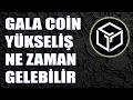 GALA COİN YÜKSELİŞ BAŞLIYOR MU? -- GALA COİN ÖNEMLİ DUYURU GELDİ