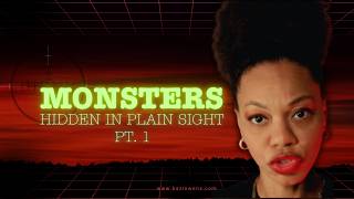 Monsters Hidden in Plain Sight | Part 1 of 3