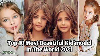 10 Most Beautiful Kid Model In The World 2021