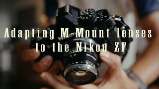 Adapting M-Mount lenses to the Nikon Zf