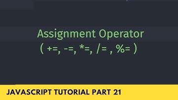 Assignment Operator (Shorthand) in JavaScript Tutorial - Part 21