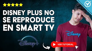 Cómo Solucionar el Error de DISNEY PLUS que NO SE REPRODUCE en SMART TV | 📺 No Funciona, no Carga 📺