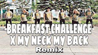 BREAKFAST CHALLENGE X MY NECK MY BACK ( Dj Rowel Remix ) - Dance Trends | Dance Fitness | Zumba