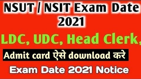 nsit|nsut exam date|nsit admit card | nsit non teaching posts exam date 2021|nsit ldc exam date