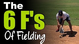 The 6 F's of Fielding a Baseball - Baseball Fielding Fundamentals