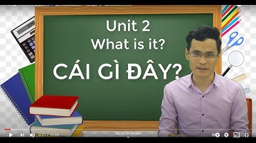 Tiếng Anh Cơ Bản -  Bài 2 - lesson 1 - What is it?