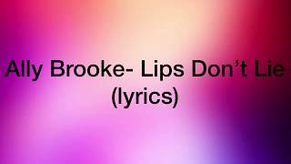 Ally Brooke- Lips Don’t Lie (Lyrics) ft. A Boogie Wit Da Hoodie