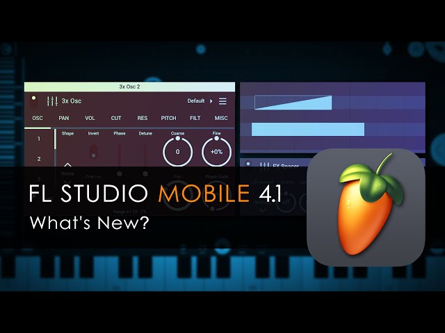 FL STUDIO MOBILE 4.1  What's New? 