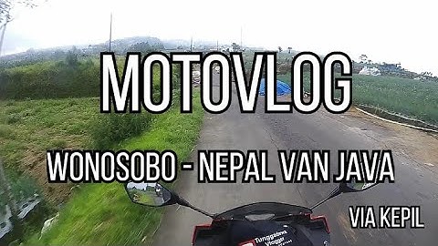 Motovlog Dari Wonosobo- Sukomakmur- Nepal Van Java