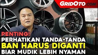 Tanda-tanda Ban Minta Diganti Perhatikan Hal Ini Sob, Biar Mudik Lebih Nyaman Tanda-tanda Ban Minta Diganti Perhatikan Hal Ini Sob, Biar Mudik Lebih Nyaman