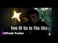 Two Of Us In The City Myanmar Zombie Short Film Trailer