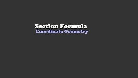 Section Formula Coordinate Geometry (Part 1) class 10, CBSE, ICSE & IB boards