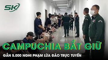 Campuchia triệt phá hơn 100 ổ lừa đảo trực tuyến, gần 5.000 nghi phạm bị tạm giữ
