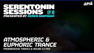 Serentonin Sessions - Episode 19 (Energetic & Atmospheric Trance DJ Mix) [May 14, 2026]
