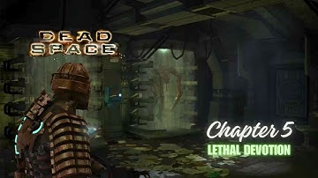 Dead Space GAMEPLAY - Chapter 5: Lethal Devotion | Lets Play #05