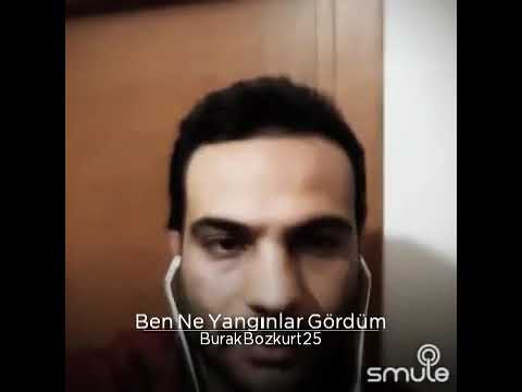 Burak-Ben Ne Yangınlar gördüm