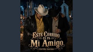 Este Corrido Es Pa Mi Amigo