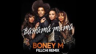 Boney M - Bahama Mama (Fillchi Remix)