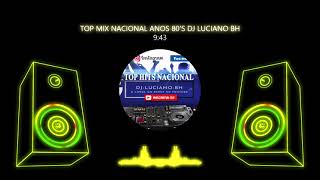 TOP HITS NACIONAL ANOS 80 S DJ LUCIANO BH