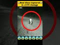 Real ghost captured in cctv footage part3 durlabh kashyap sad status shorts