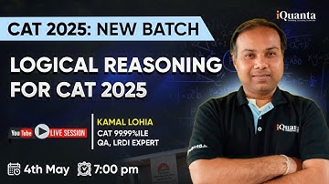 Logical Reasoning for CAT 2025 by 99.99%iler | CAT 2025 New Batch Series