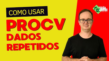 Como usar o PROCV com dados repetidos no Excel
