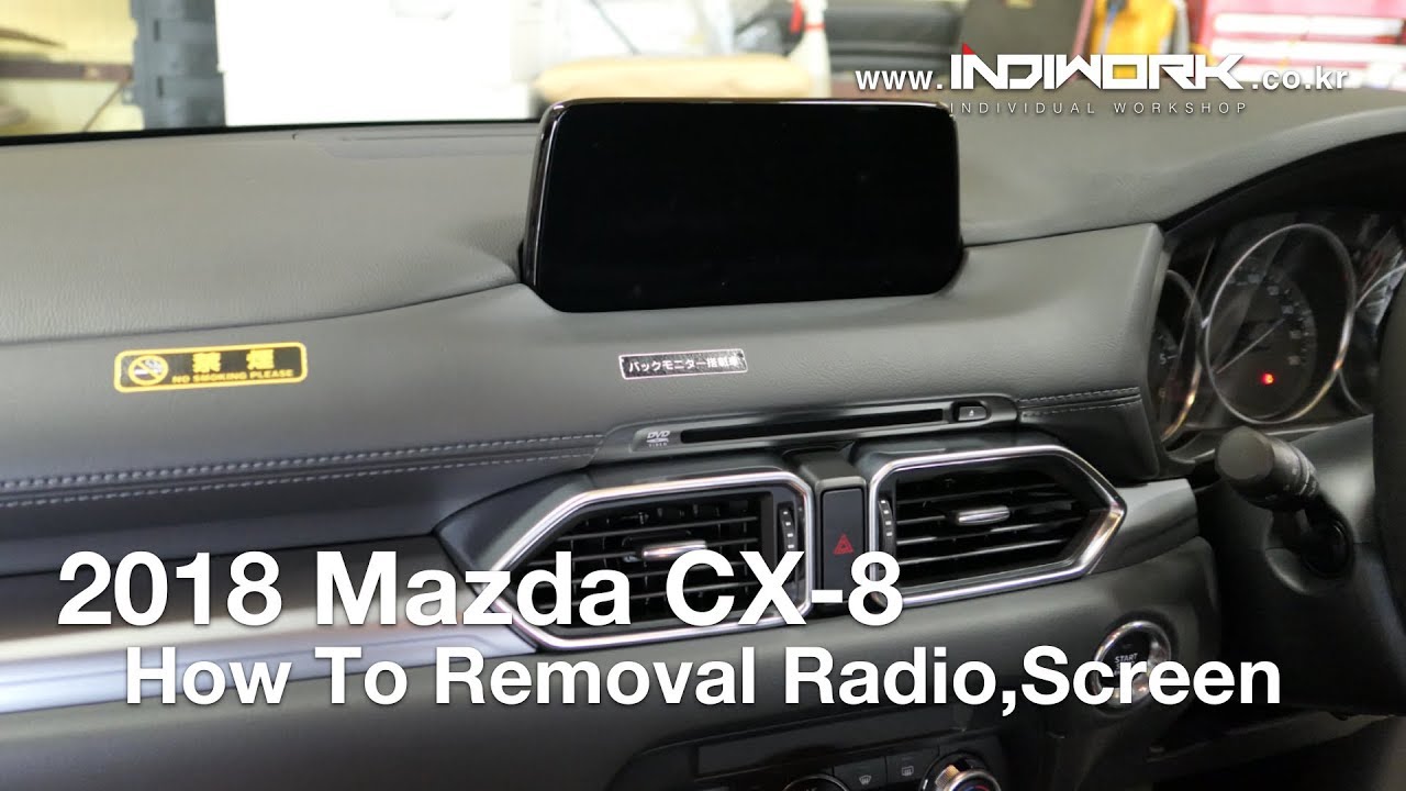 How To Removal 2018 Mazda Cx-8 Radio By 인디웍 Indiwork - Youtube