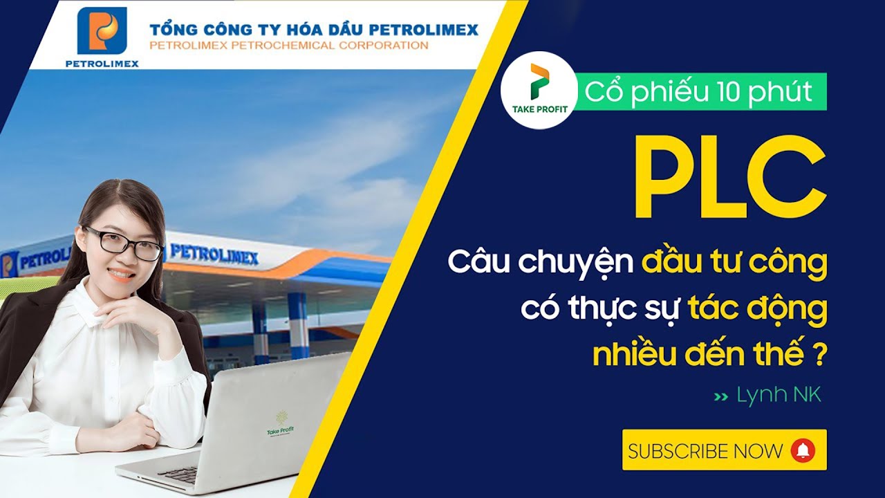 Cổ phiếu 10 phút: PLC - Câu chuyện đầu tư công có thực... - youtube