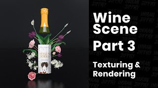 Texturing and Rendering in Vray - Wine scene Part 3