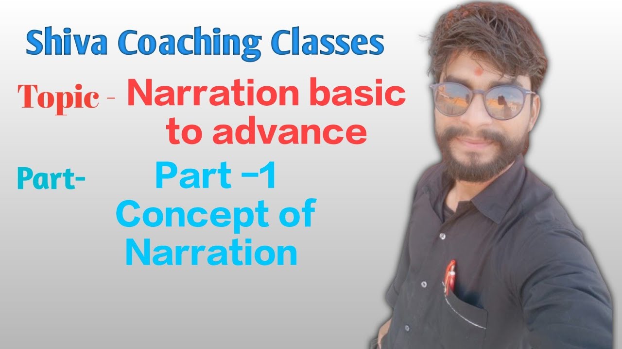 Narration basic to advanced Day 1Conept of Narration 