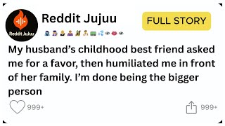 My Husband’s Girl Best Friend Humiliated Me After I Helped Her | AITA Reddit Story | Best #reddit